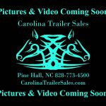 Turquoise twin-horse logo on black with decorative lines and the message 'Pictures & Video Coming Soon!' for Carolina Trailer Sales, Pine Hall, NC, 828-773-4500, CarolinaTrailerSales.com.